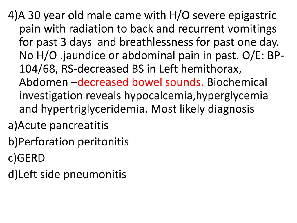 4 a 30 year old male came with h o severe