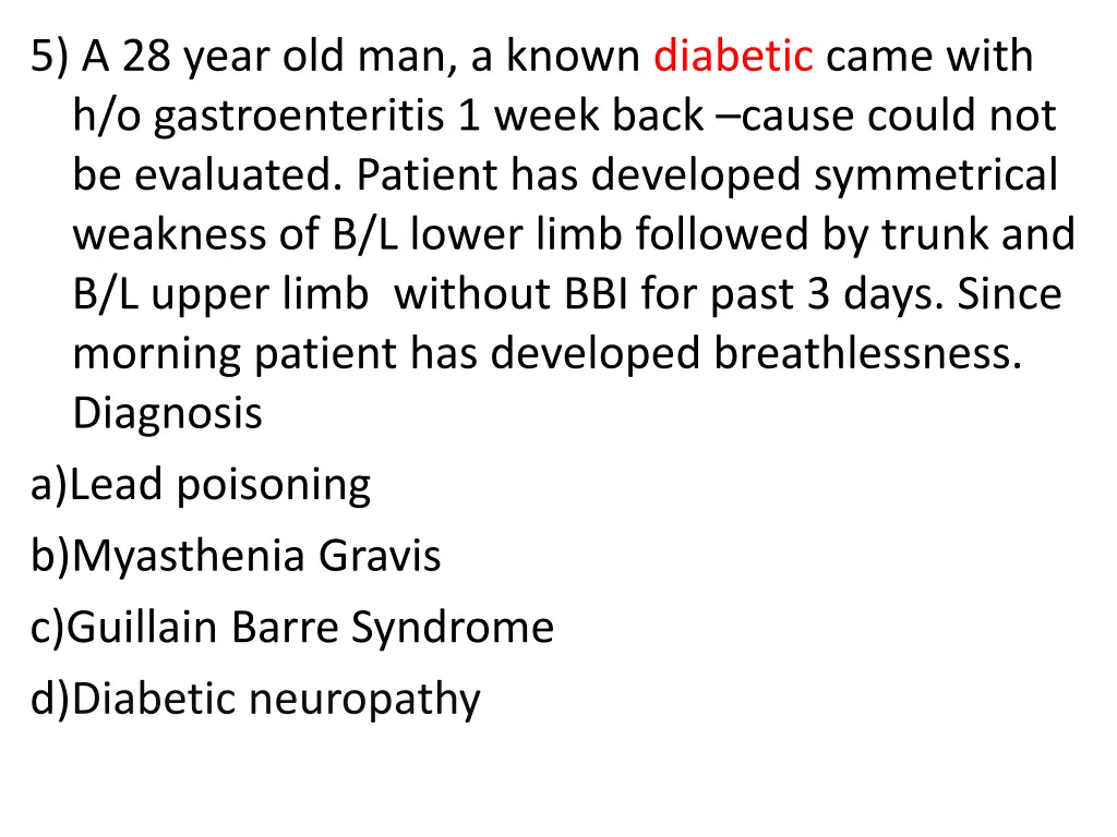 5 a 28 year old man a known diabetic came with