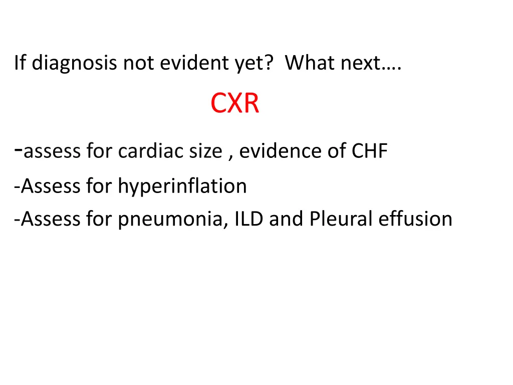 if diagnosis not evident yet what next