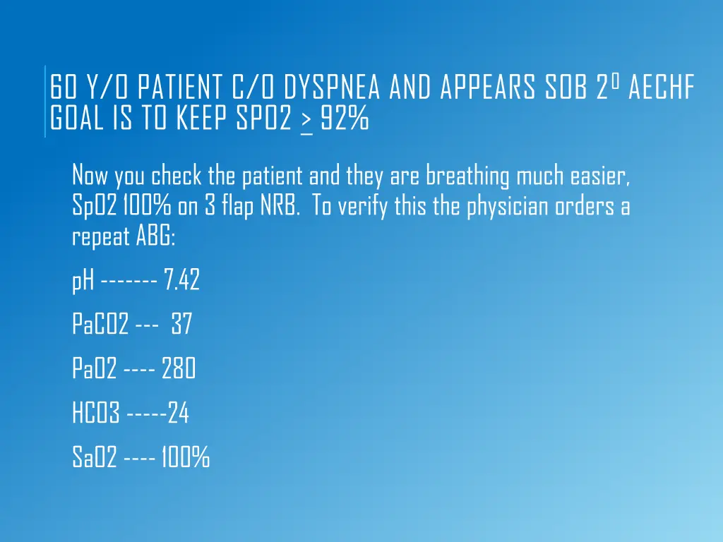 60 y o patient c o dyspnea and appears 5