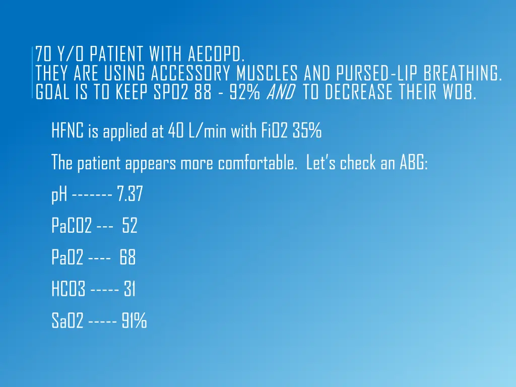 70 y o patient with aecopd they are using 2