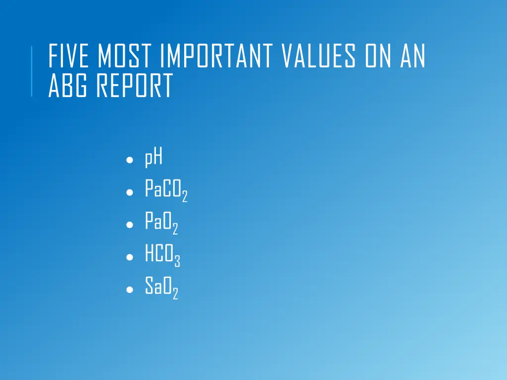 five most important values on an abg report