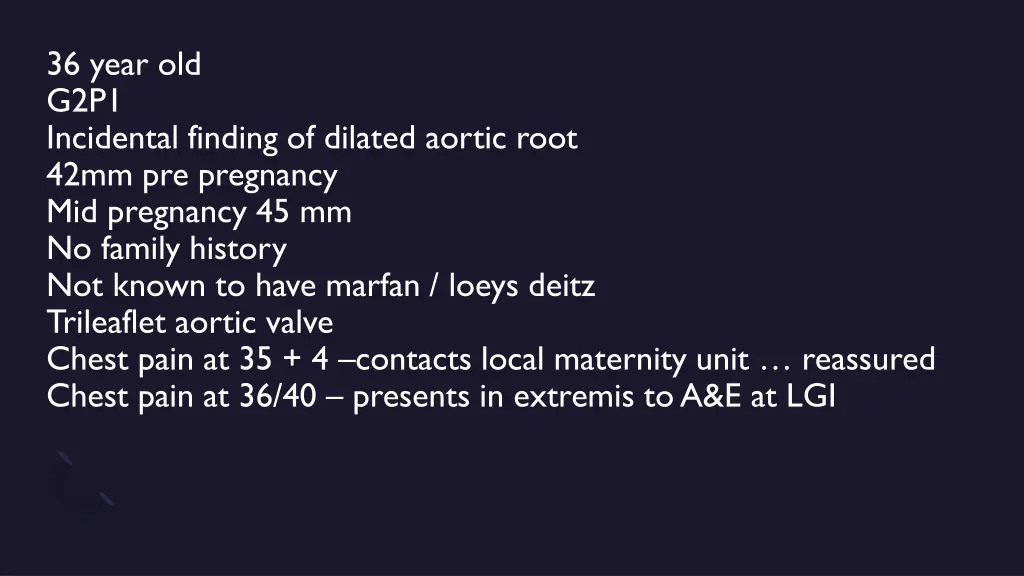 36 year old g2p1 incidental finding of dilated