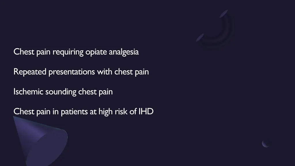 chest pain requiring opiate analgesia