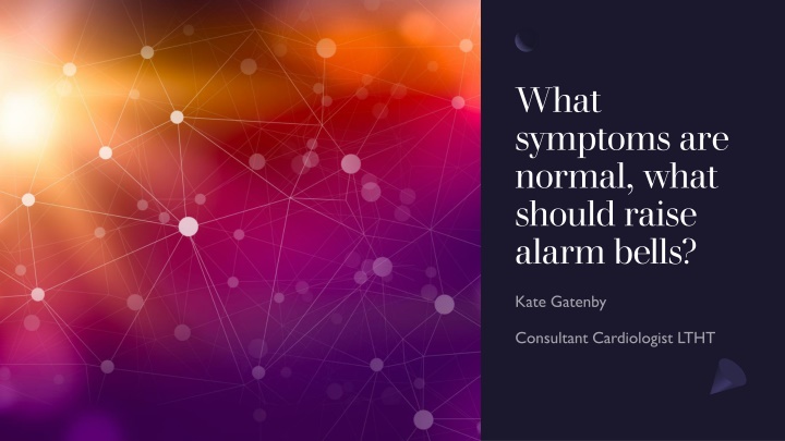 what symptoms are normal what should raise alarm