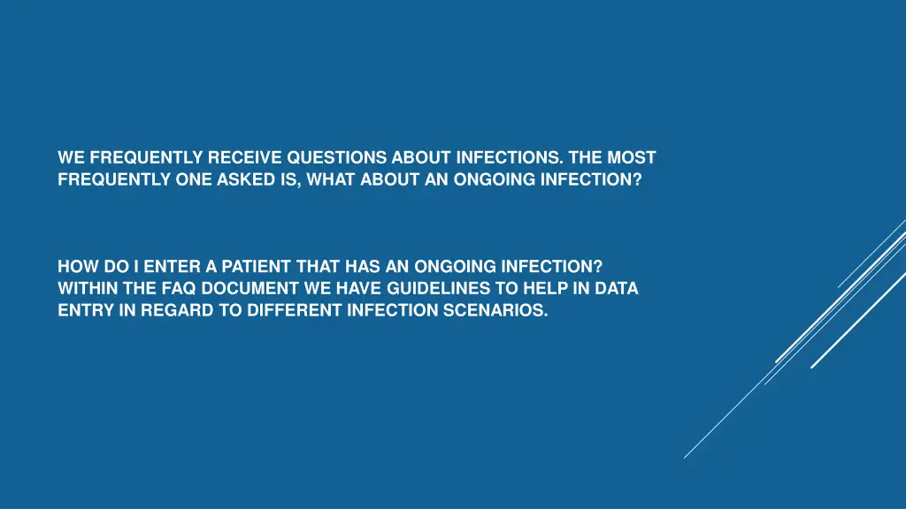 we frequently receive questions about infections