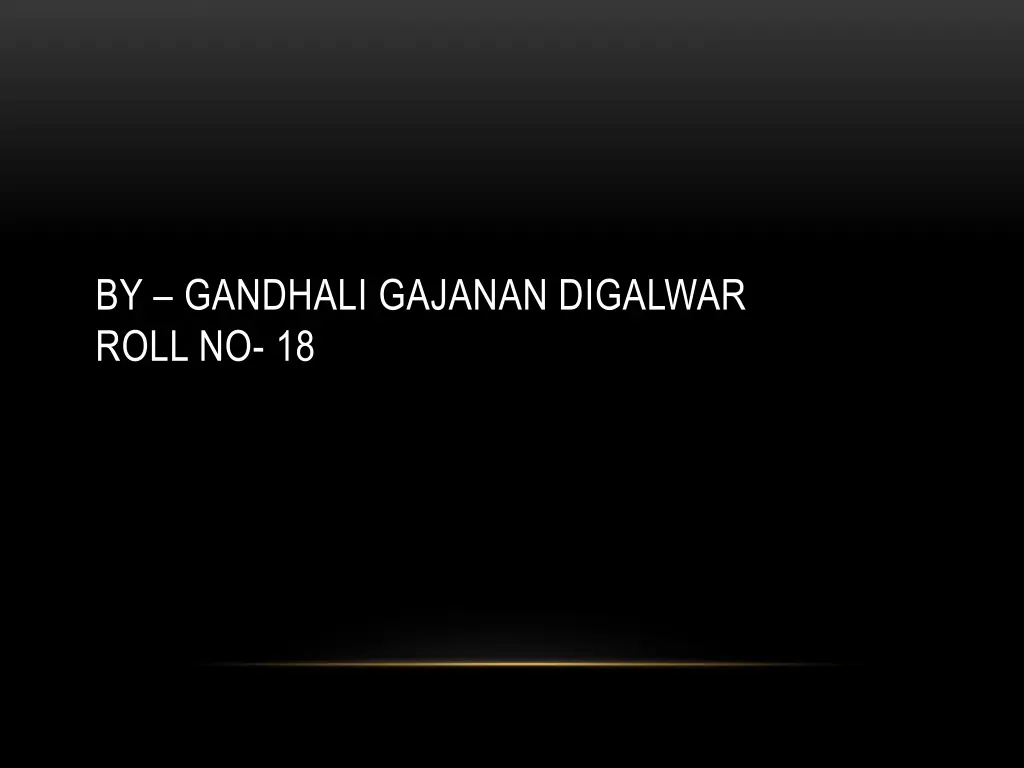 by gandhali gajanan digalwar roll no 18