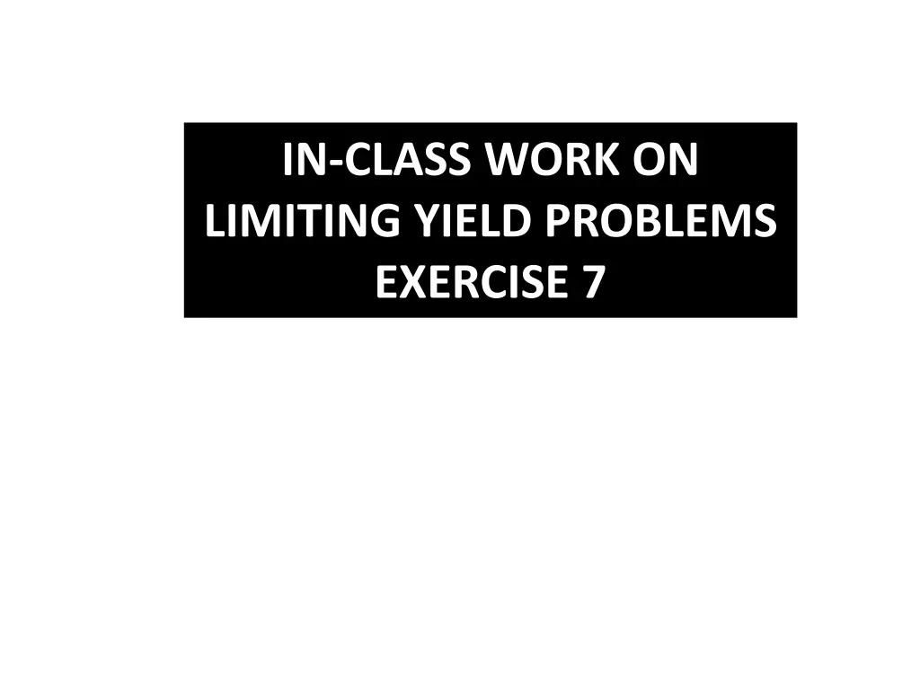 in class work on limiting yield problems exercise