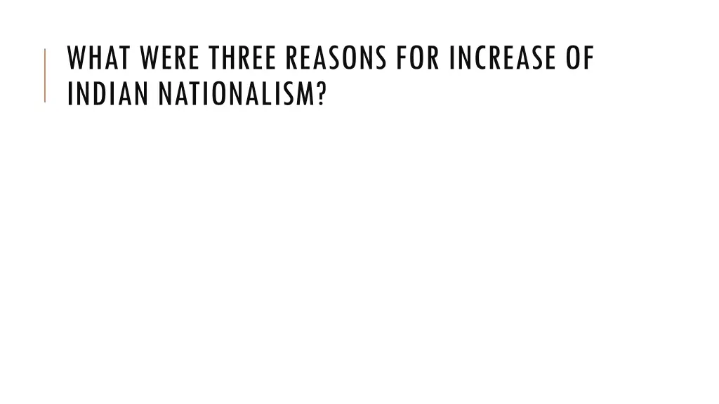 what were three reasons for increase of indian