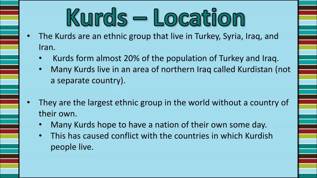 kurds location the kurds are an ethnic group that