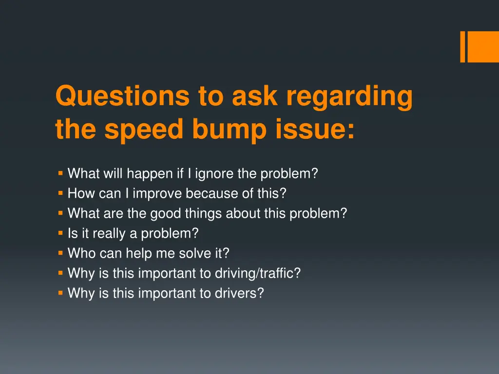 questions to ask regarding the speed bump issue 1