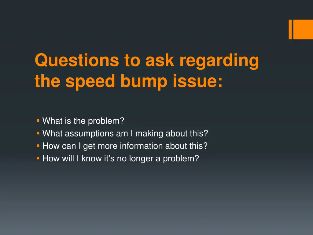 questions to ask regarding the speed bump issue