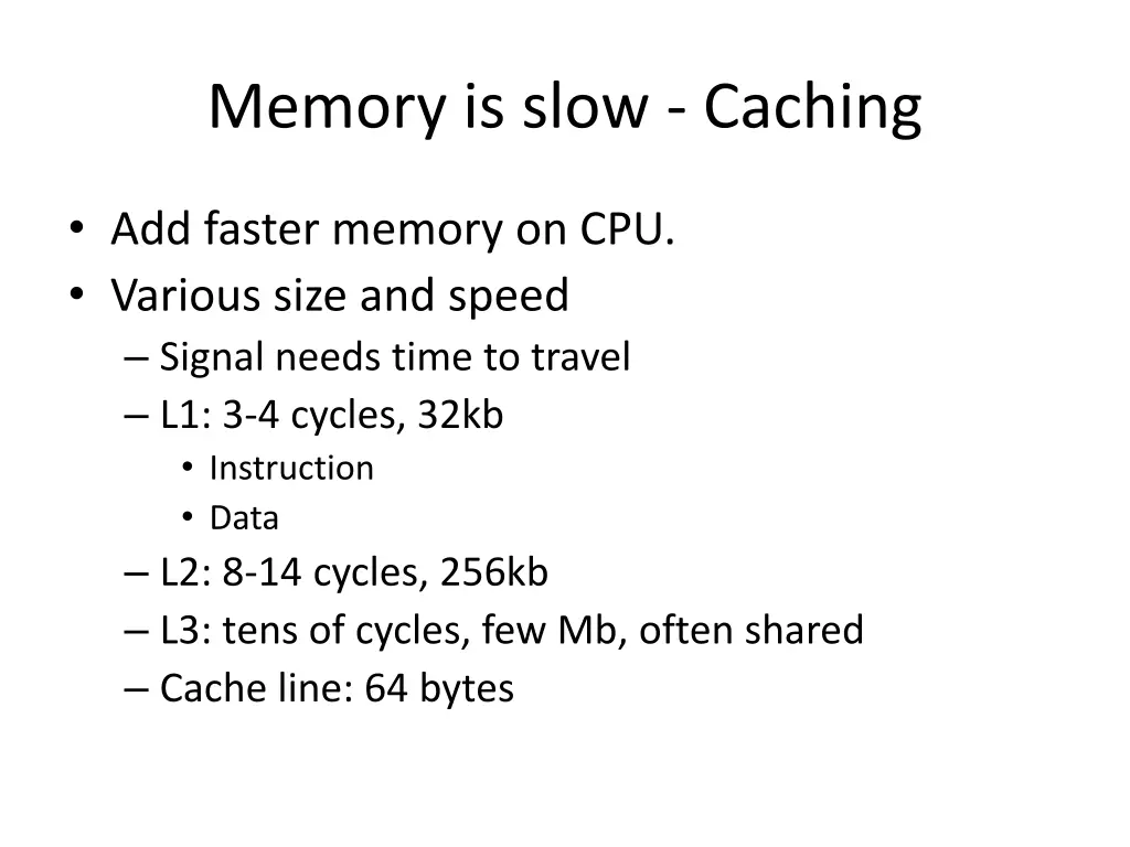 memory is slow caching