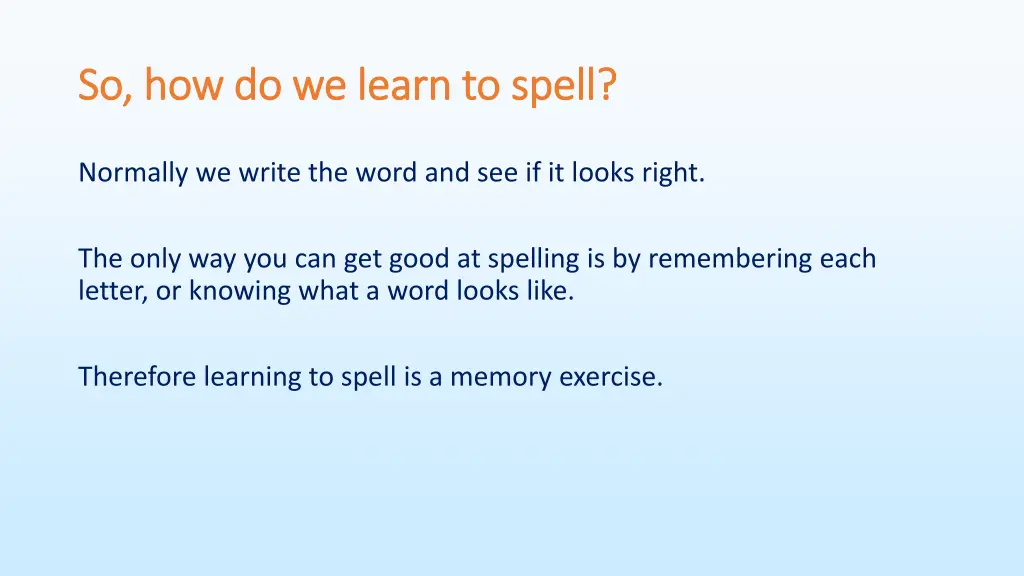 so how do we learn to spell so how do we learn