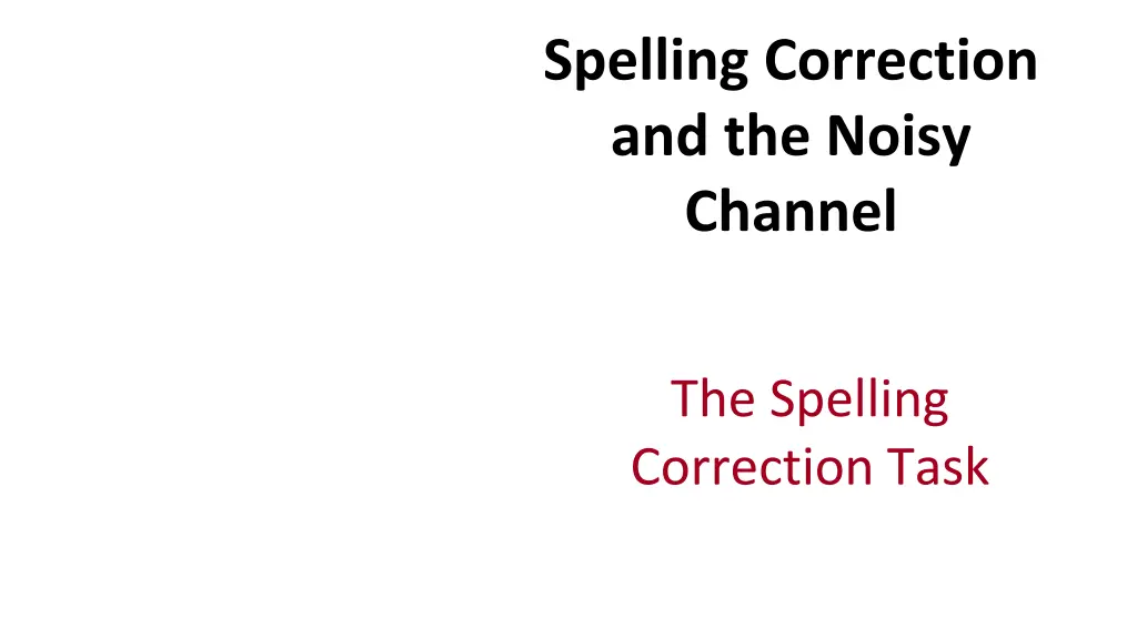 spelling correction and the noisy channel 1