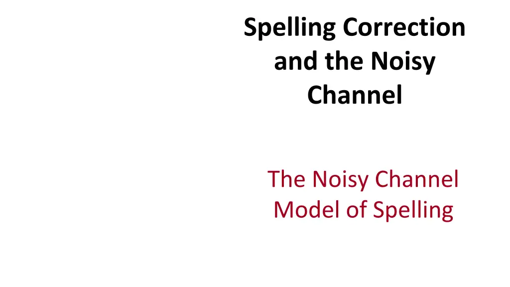 spelling correction and the noisy channel 2