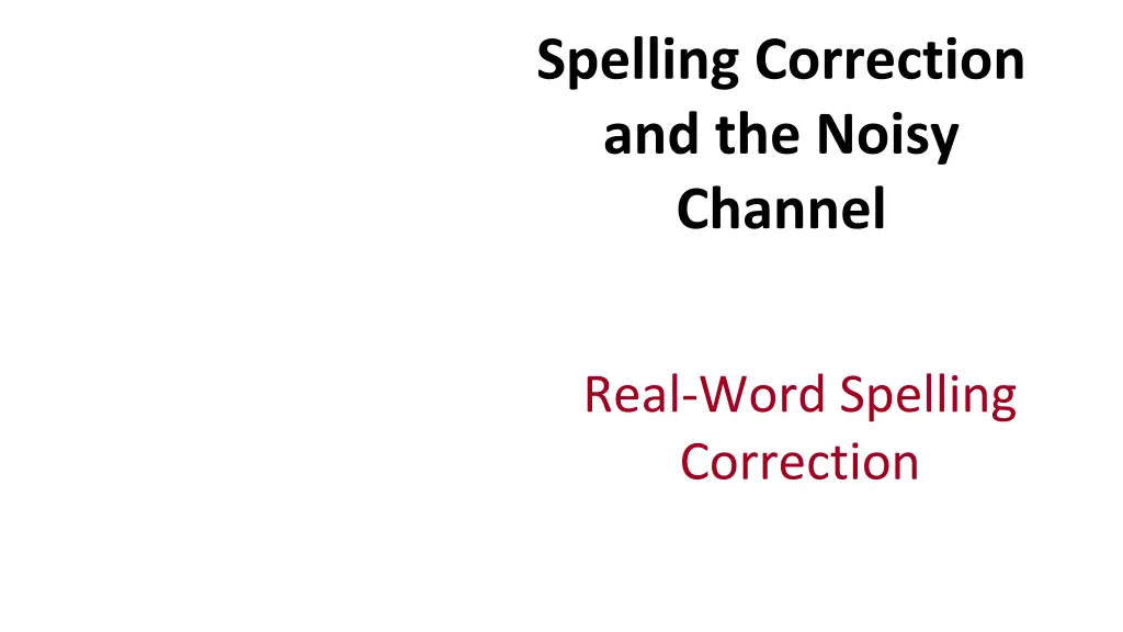 spelling correction and the noisy channel 4