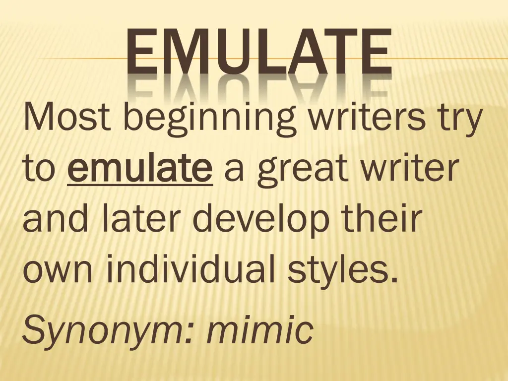 emulate most beginning writers try to emulate