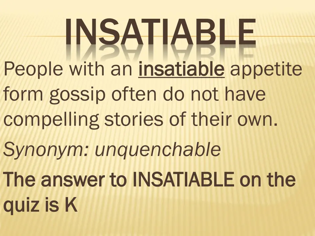 insatiable people with an insatiable form gossip