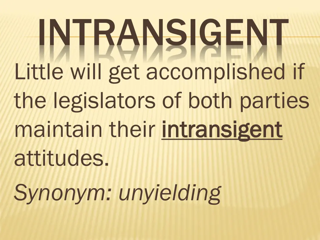 intransigent little will get accomplished