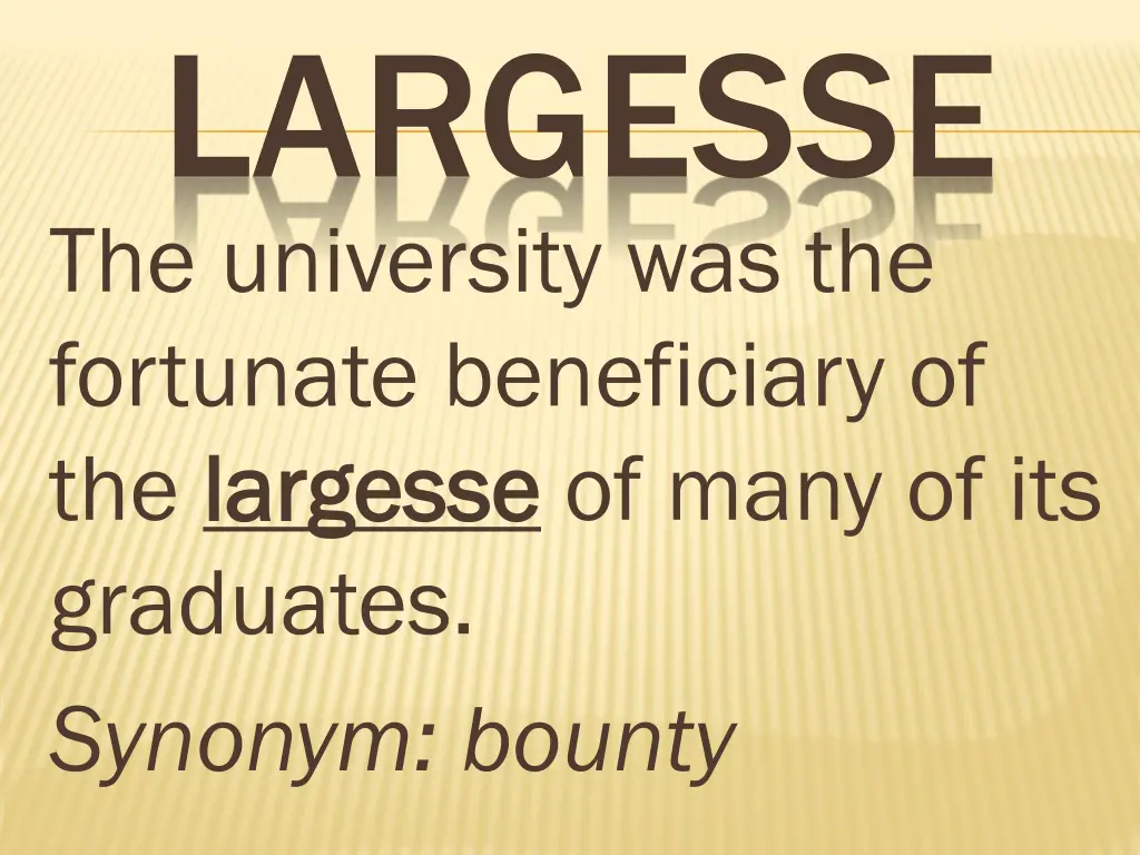 largesse the university was the fortunate