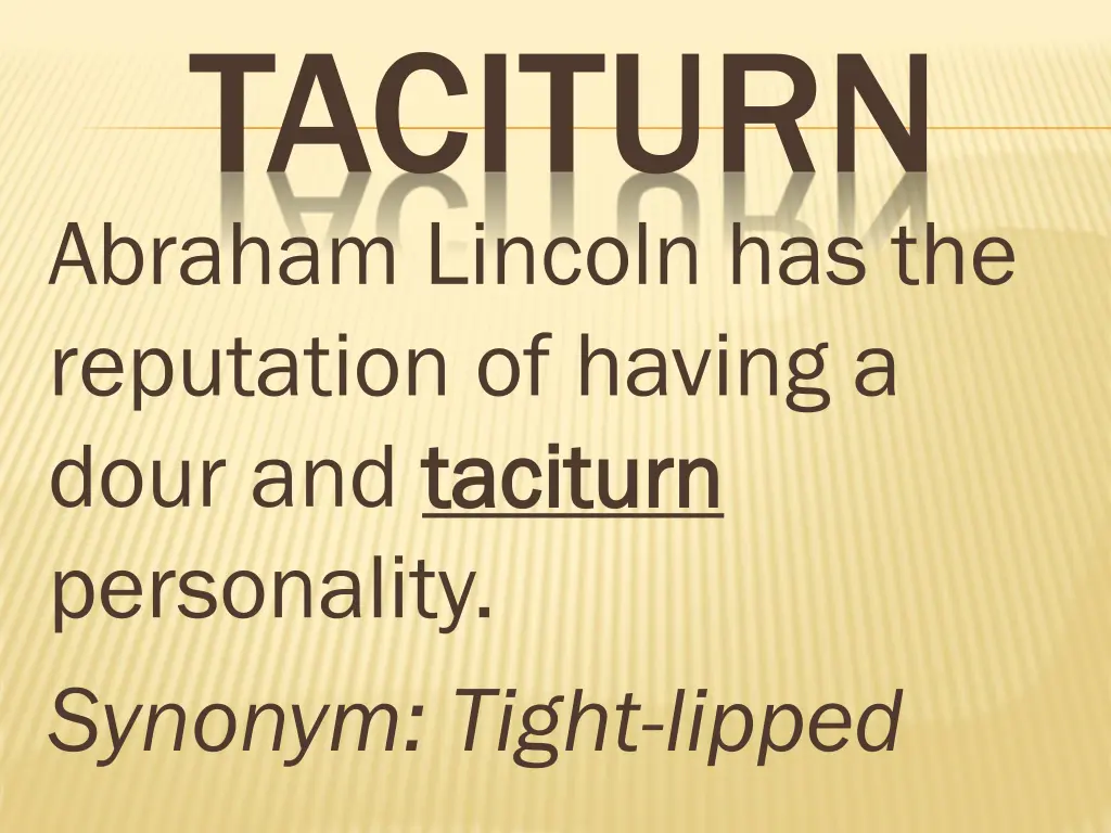 taciturn abraham lincoln has the reputation