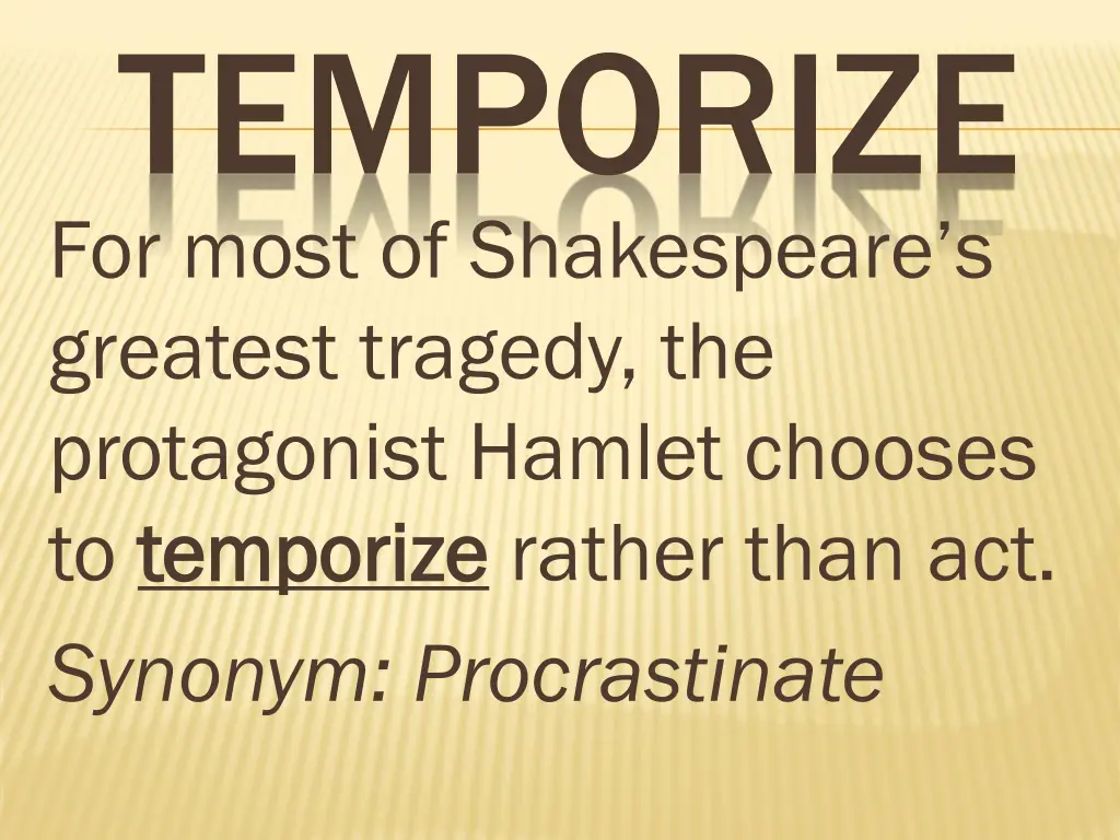 temporize for most of shakespeare s greatest