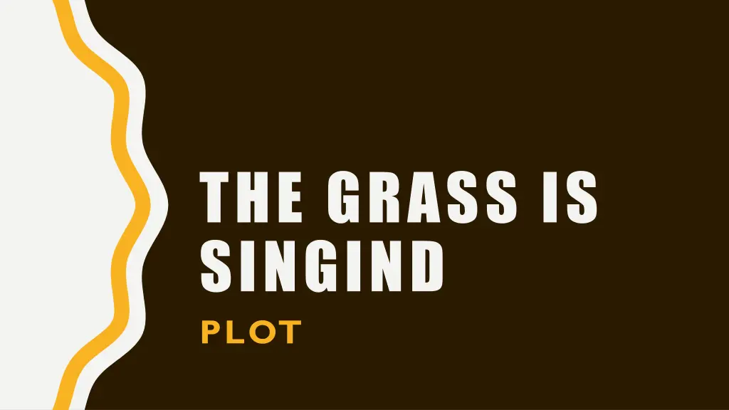 the grass is singind plot