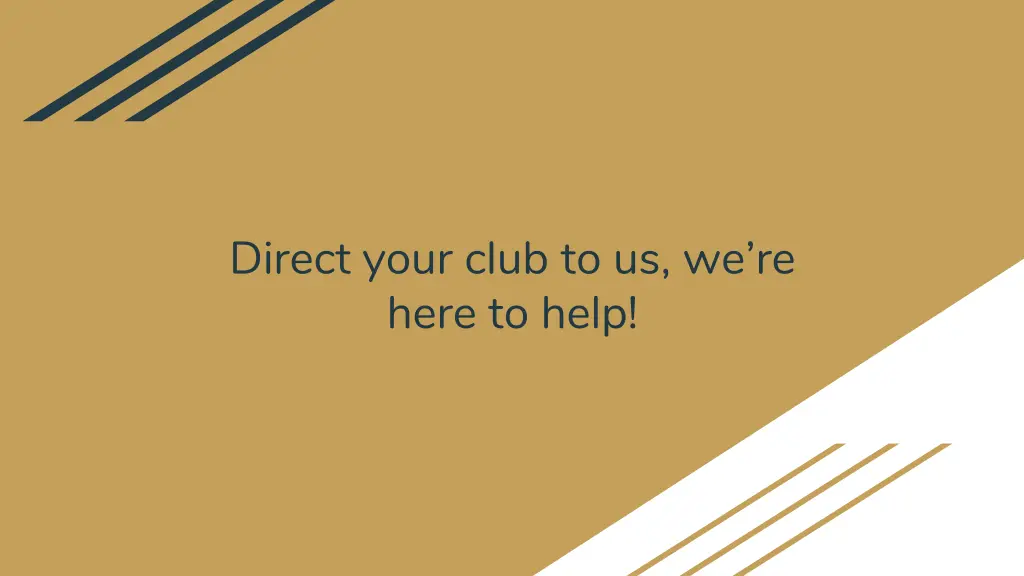 direct your club to us we re here to help