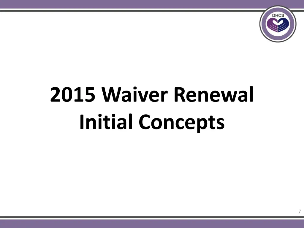 2015 waiver renewal initial concepts