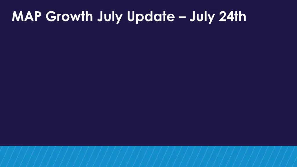 map growth july update july 24th