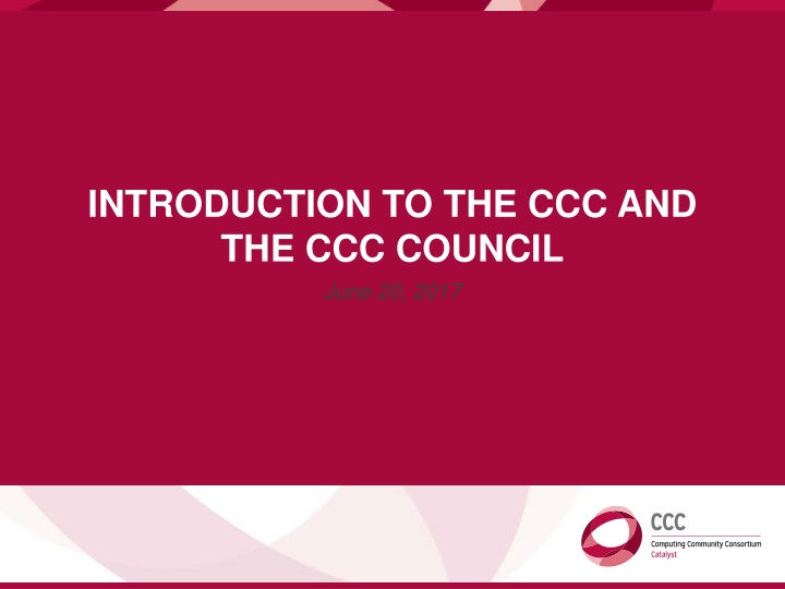 introduction to the ccc and the ccc council