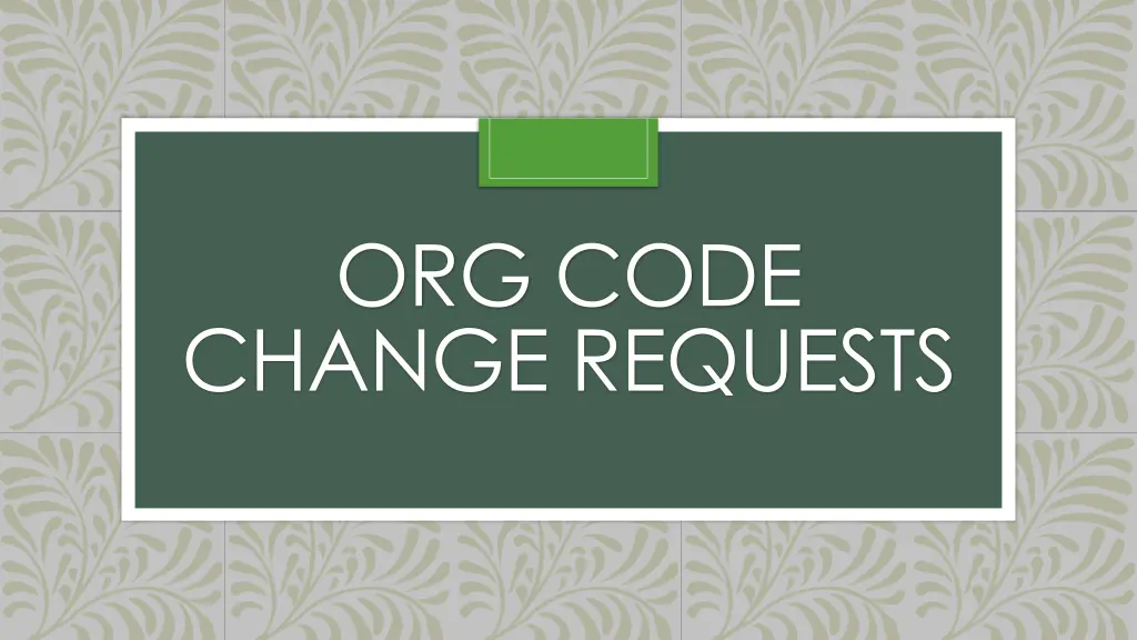 org code change requests