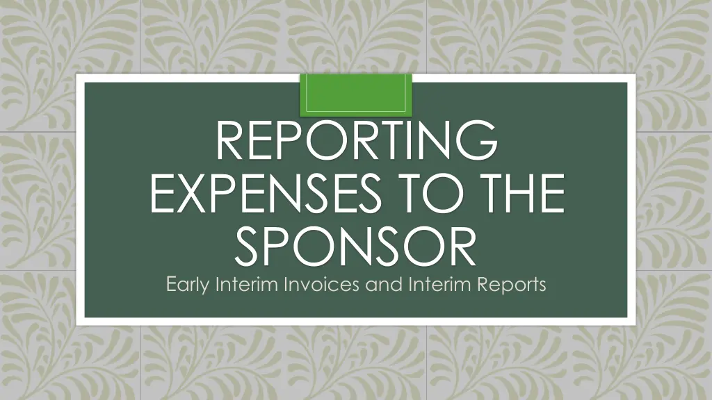 reporting expenses to the sponsor e arly interim