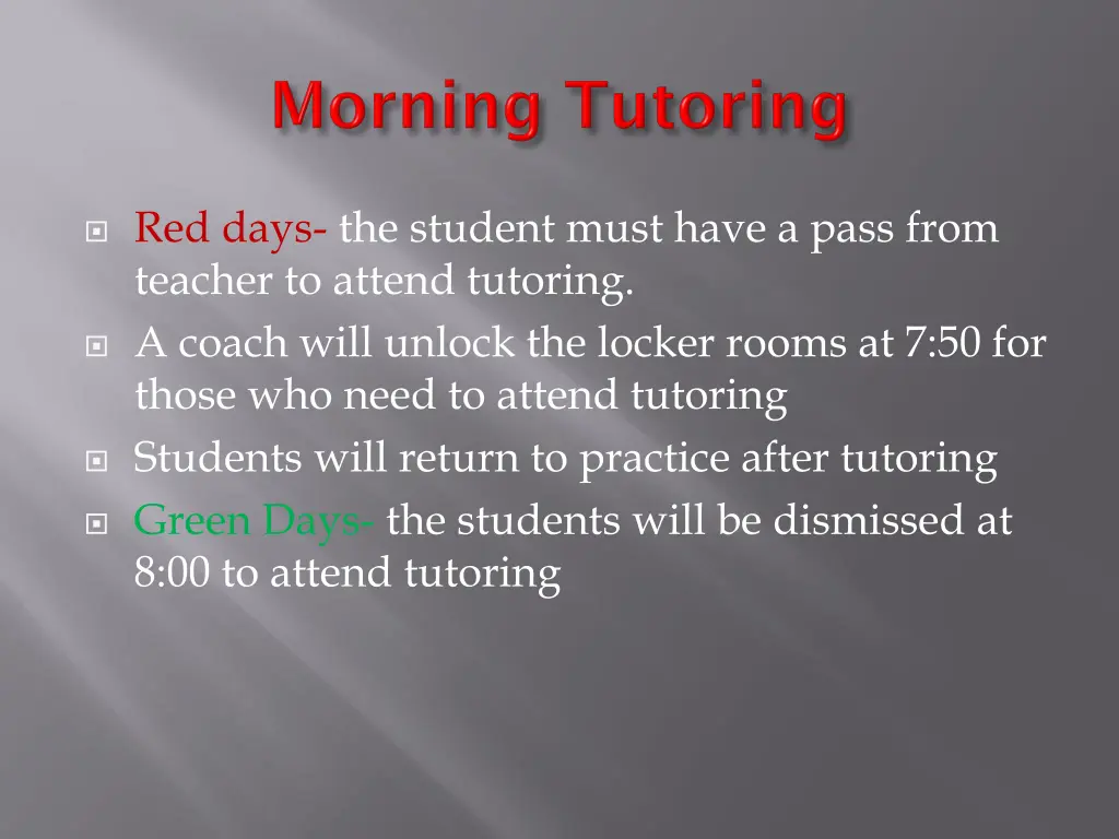 red days the student must have a pass from