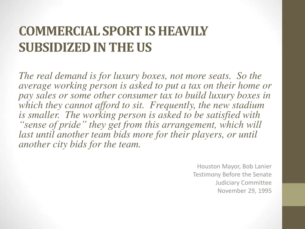 commercial sport is heavily subsidized in the us