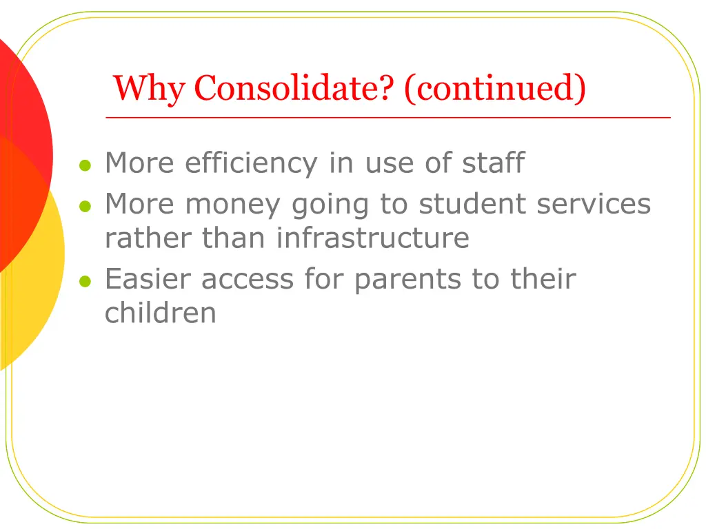 why consolidate continued