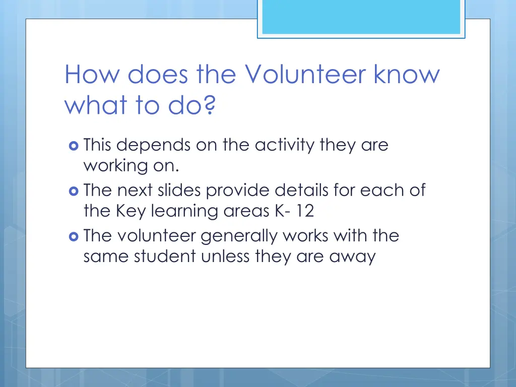 how does the volunteer know what to do