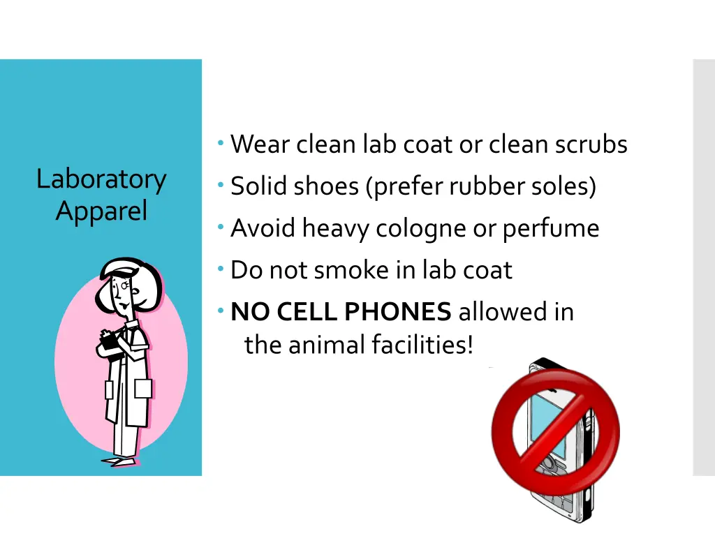 wear clean lab coat or clean scrubs solid shoes