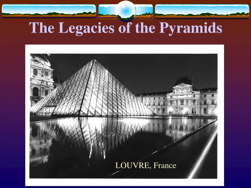 the legacies of the pyramids