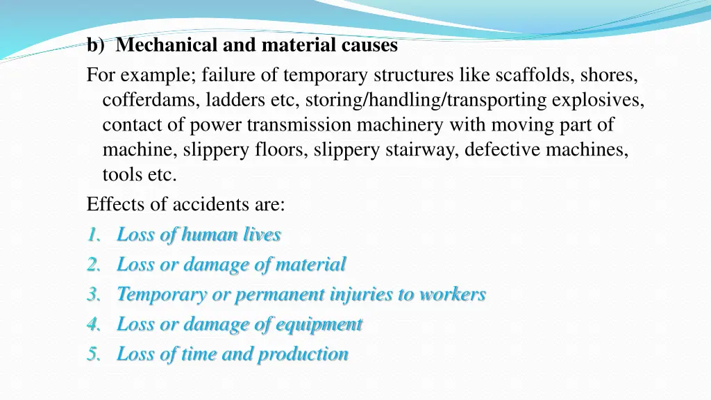 b mechanical and material causes for example