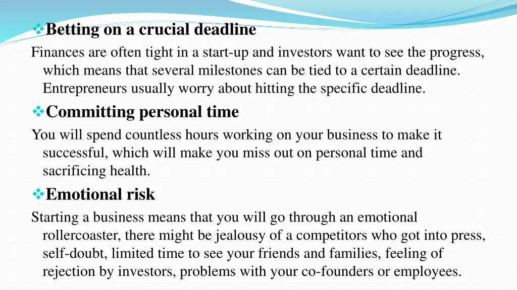 betting on a crucial deadline finances are often