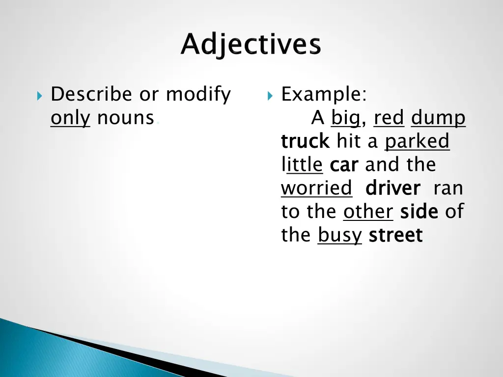 describe or modify only nouns