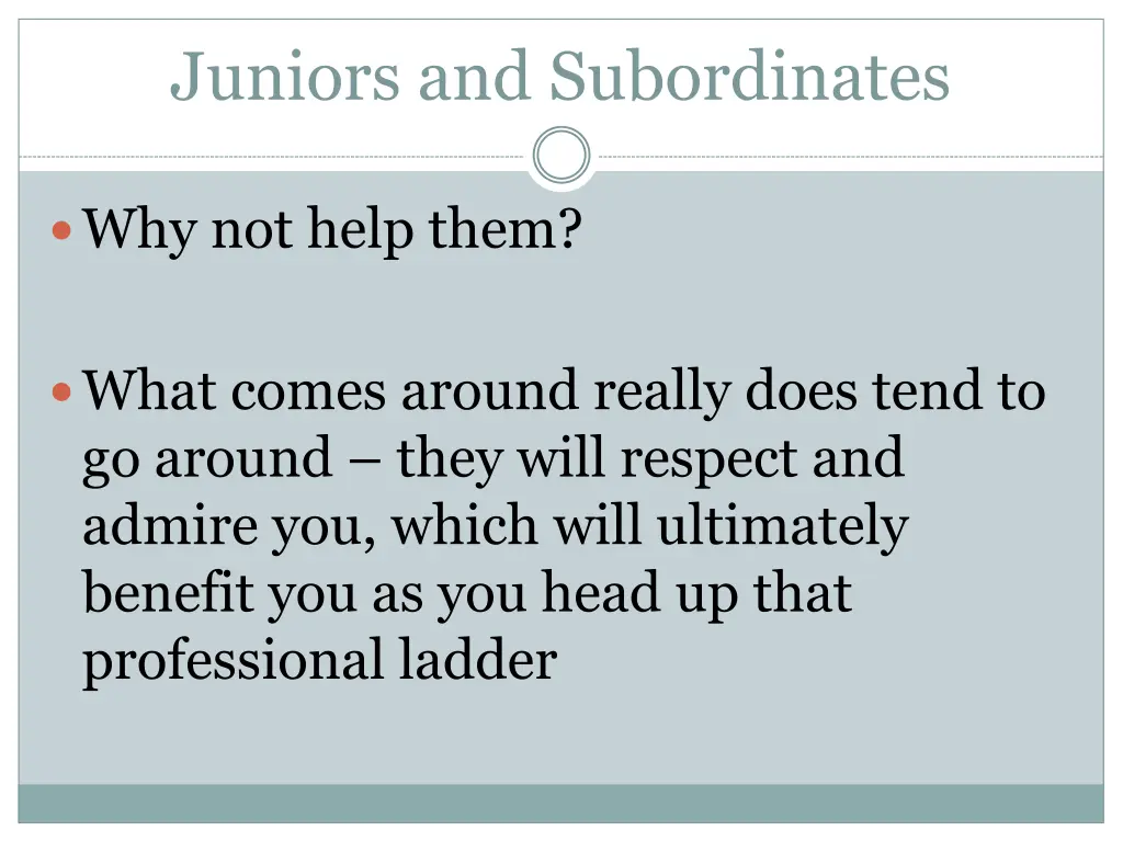 juniors and subordinates