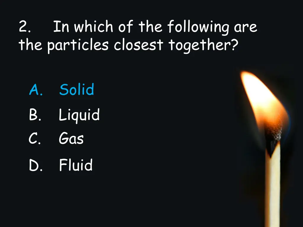 2 the particles closest together 1