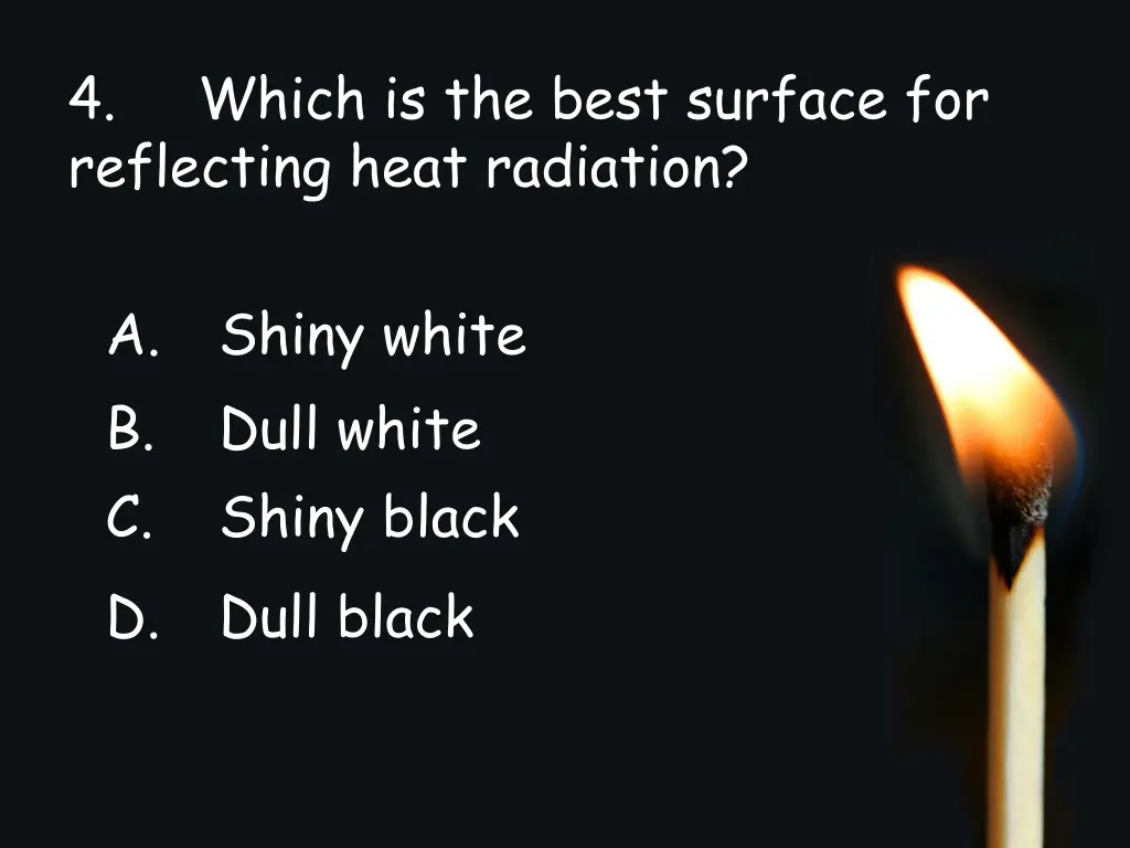 4 reflecting heat radiation