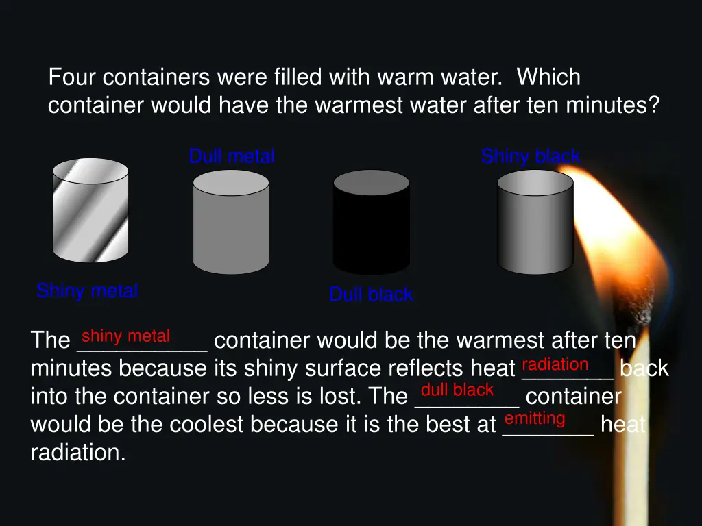 four containers were filled with warm water which