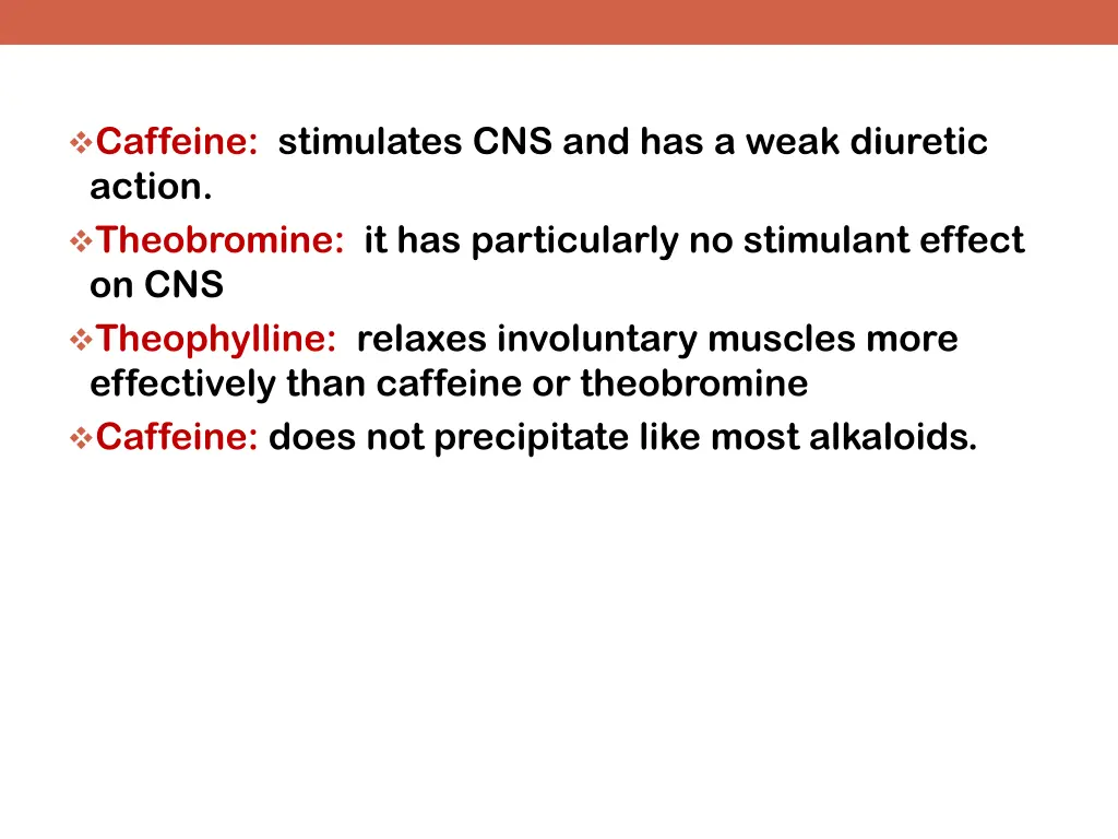 caffeine stimulates cns and has a weak diuretic