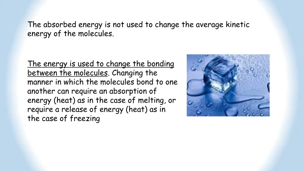 the absorbed energy is not used to change