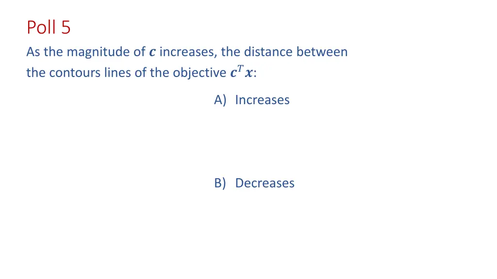 poll 5 as the magnitude of increases the distance